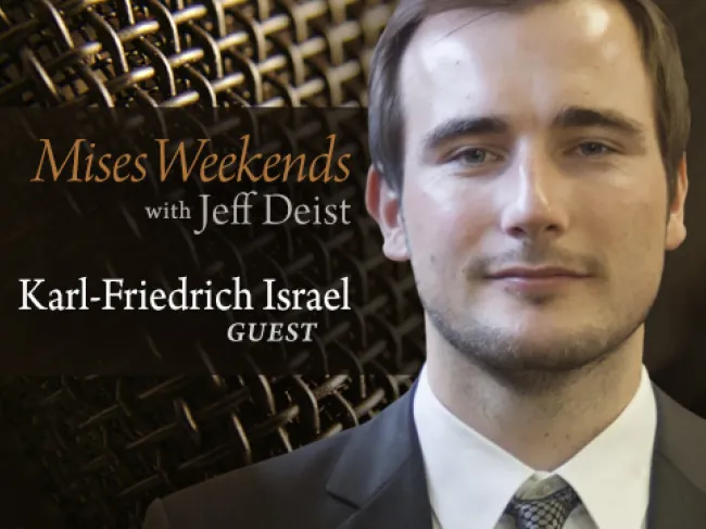 Karl-Friedrich Israel on Mises Weekends